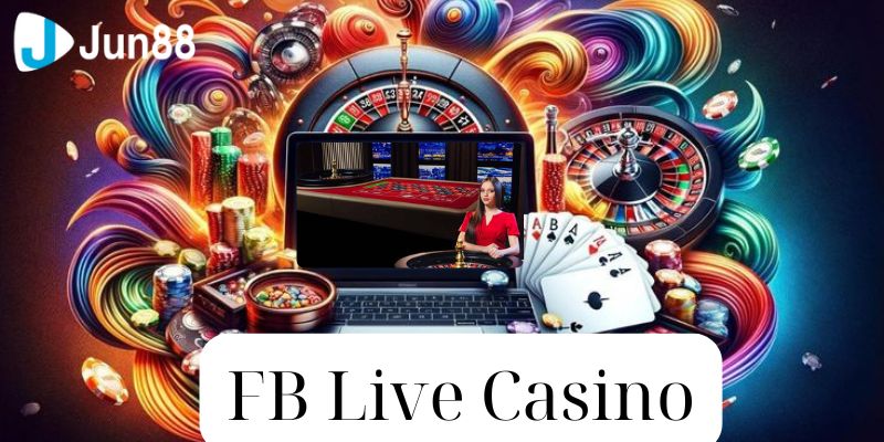 FB Live Casino Ván Cược Đẳng Cấp, Tiền Thưởng Cực Khủng 3 FB Live Casino 2
