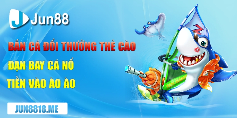 ban ca doi thuong the cao dan bay ca no tien vao ao ao