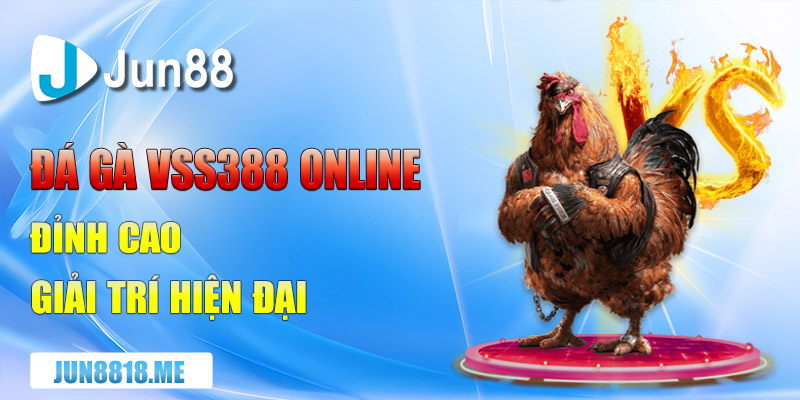 da ga vss388 online dinh cao giai tri hien dai
