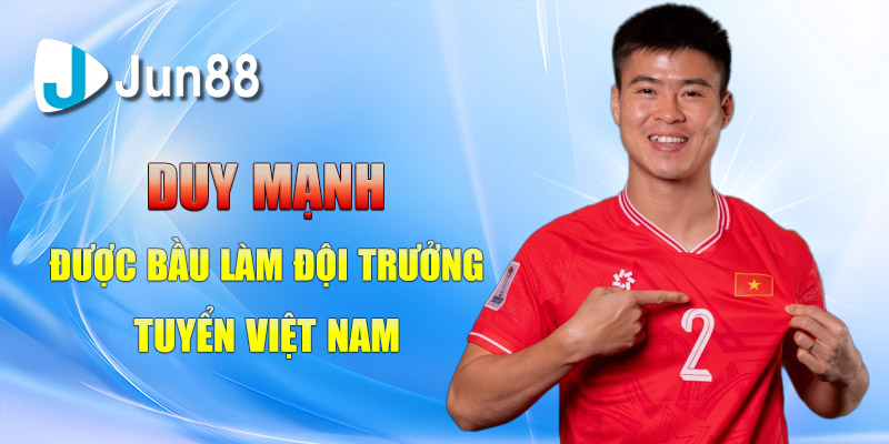 duy manh duoc bau lam doi truong tuyen viet nam 1
