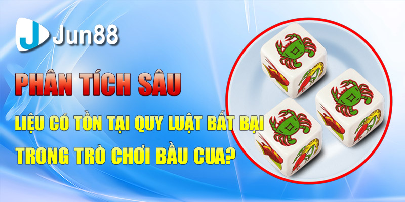 phan tich sau lieu co ton tai quy luat bat bai trong tro choi bau cua