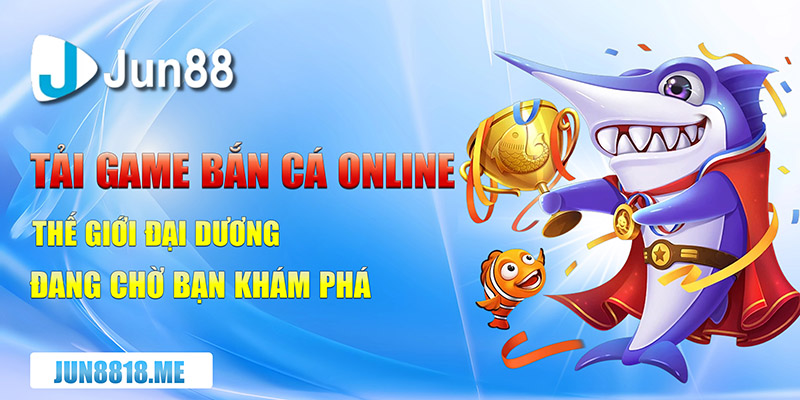 tai game ban ca online the gioi dai duong dang cho ban kham pha copy 1