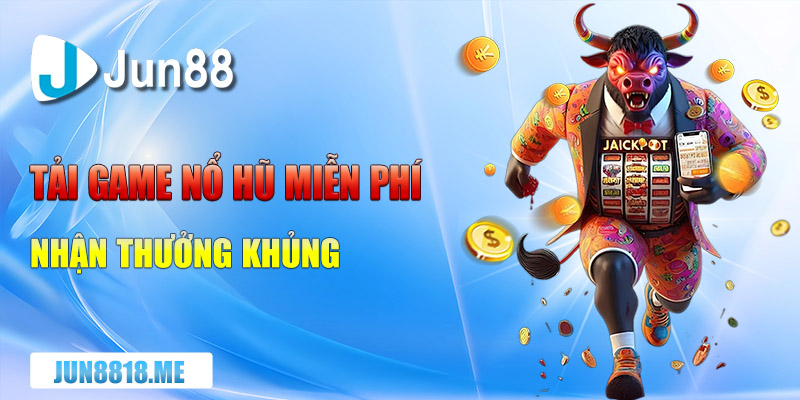 tai game no hu mien phi nhan thuong khung