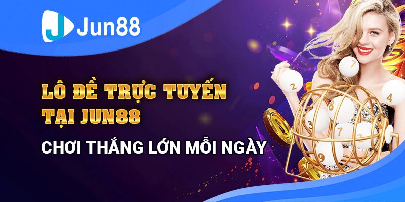 lo-de-mien-bac-jun88-co-hoi-thang-lon-chien-luoc-choi-hieu-qua
