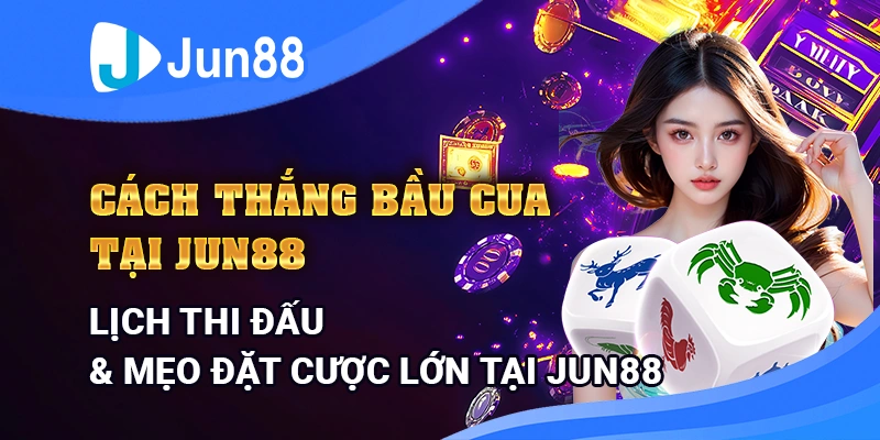 cach-thang-bau-cua-tai-jun88-–-chien-thuat-va-meo-choi-hieu-qua-nhat