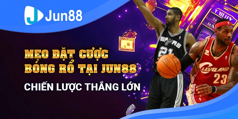 Mẹo Đặt Cược Bóng Rổ: Bí Quyết Tăng Cơ Hội Thắng Lớn 9 Mẹo Đặt Cược Bóng Rổ: Bí Quyết Tăng Cơ Hội Thắng Lớn