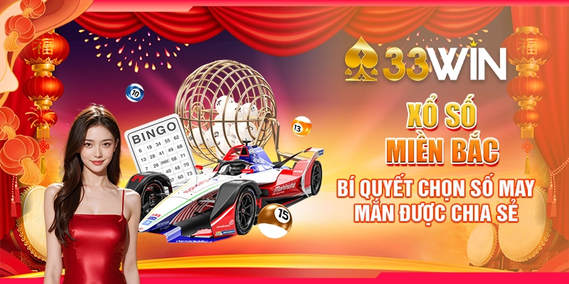 Xổ Số Miền Bắc – Bí Quyết Chinh Phục Vận May Tại 33win 10 Xổ Số Miền Bắc – Bí Quyết Chinh Phục Vận May Tại 33win