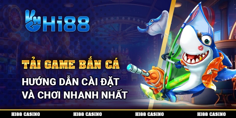 Tải Game Bắn Cá