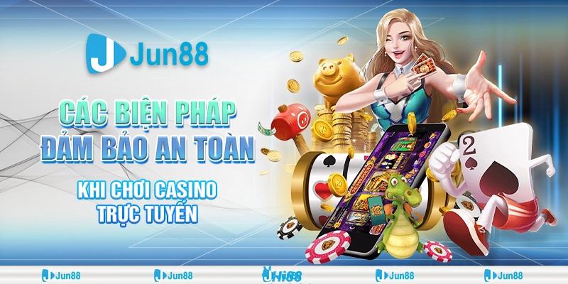 Chơi casino trực tuyến an toàn với mẹo hay Jun88 giúp bạn thắng lớn 3 Chơi casino trực tuyến an toàn với mẹo hay Jun88 giúp bạn thắng lớn