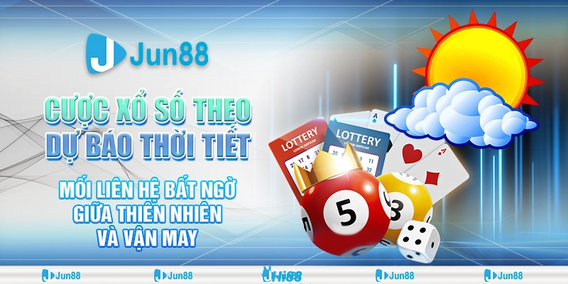 cuoc-so-theo-du-bao-thoi-tiet-moi-lien-he-bat-ngo-giua-thien-nhien-va-van-may