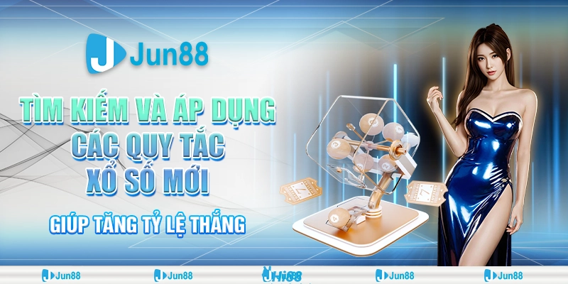 6 tim kiem va ap dung cac quy tac xo so moi giup tang ty le thang