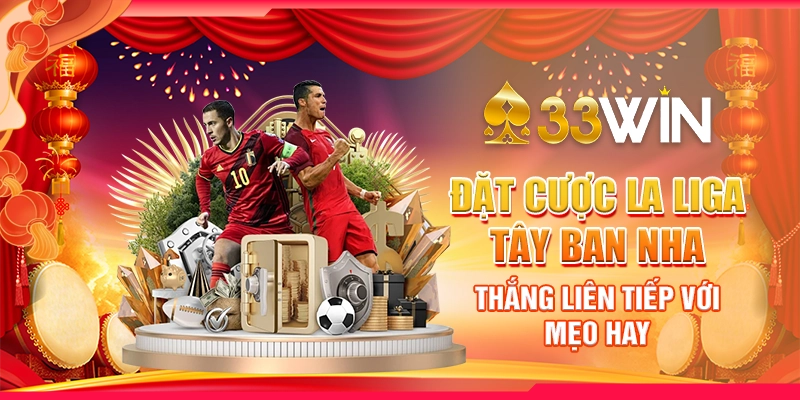 Đặt Cược La Liga Tây Ban Nha - Thắng Liên Tiếp Với Mẹo Hay