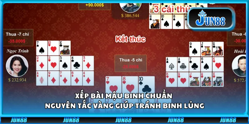 Xếp bài Mậu Binh chuẩn – Nguyên tắc vàng giúp tránh binh lủng